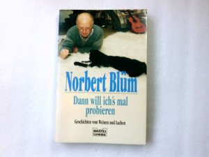 gebrauchtes Buch – Norbert Blüm – Dann will ich's mal probieren : Geschichten vom Weinen und Lachen. Bastei-Lübbe-Taschenbuch ; Bd. 12013 : Allgemeine Reihe