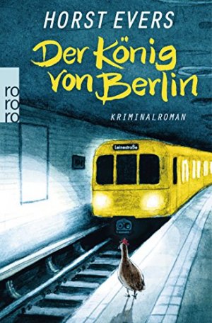 gebrauchtes Buch – Horst Evers – Der König von Berlin : Kriminalroman. Rororo ; 25952