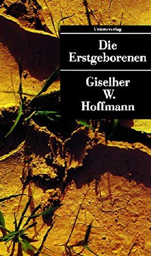 gebrauchtes Buch – Hoffmann, Giselher W – Die Erstgeborenen. Unionsverlag Taschenbuch ; 38