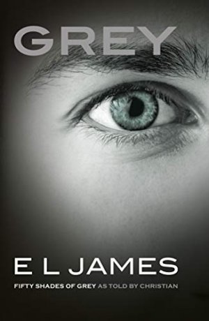 gebrauchtes Buch – James, E L – Grey: Fifty Shades of Grey as told by Christian (2015)