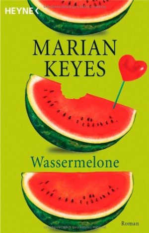 gebrauchtes Buch – Marian Keyes – Wassermelone : Roman. Aus dem Engl. von K. Schatzhauser