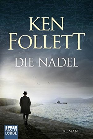 gebrauchtes Buch – Ken Follett – Die Nadel : [ein Agententhriller]. Aus dem Engl. von Bernd Rullkötter / Bastei-Lübbe-Taschenbuch ; Bd. 10026 : Allgemeine Reihe