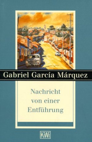 gebrauchtes Buch – García Márquez, Gabriel – Nachricht einer Entführung. Aus dem Span. von Dagmar Ploetz / KiWi ; 501