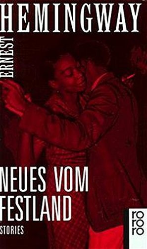 gebrauchtes Buch – Ernest Hemingway – Neues vom Festland : Stories. Dt. von Werner Schmitz / Rororo ; 12562