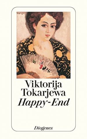 gebrauchtes Buch – Tokareva, Viktorija Samojlovna – Happy-End. Viktorija Tokarjewa. Aus dem Russ. von Angelika Schneider / Diogenes-Taschenbuch ; 22636 gebrauchtes Buch – Tokareva, Viktorija Samojlovna – Happy-End. Viktorija Tokarjewa. Aus dem Russ. von Angelika Schneider / Diogenes-Taschenbuch ; 22636