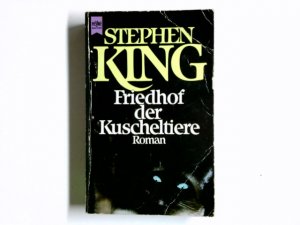 gebrauchtes Buch – Stephen King – Friedhof der Kuscheltiere : Roman. Aus dem erikan. von Christel Wiemken / Heyne-Bücher / 1 / Heyne allgemeine Reihe ; Nr. 7627