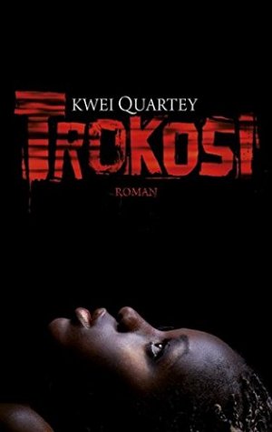 gebrauchtes Buch – Quartey, Kwei und Sabine Schilasky – Trokosi : Roman. Kwei Quartey. Übers. aus dem amerikan. Engl. von Sabine Schilasky