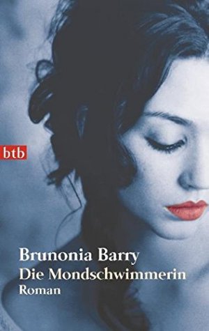 gebrauchtes Buch – Barry, Brunonia und Elke Link – Die Mondschwimmerin : Roman. Brunonia Barry. Dt. von Elke Link / btb ; 73880