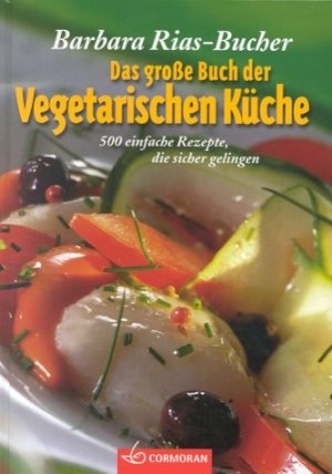 gebrauchtes Buch – Barbara Rias-Bucher – Das grosse Buch der vegetarische Küche : 500 einfache Rezepte, die sicher gelingen. [Zeichn.: Anne Strasser]