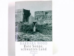 gebrauchtes Buch – Barbara Wood – Rote Sonne, schwarzes Land: Roman