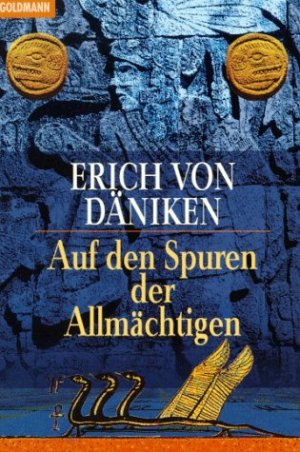 gebrauchtes Buch – Däniken, Erich von – Auf den Spuren der Allmächtigen. Goldmann ; 12599 : Natur, Wissenschaft, Umwelt