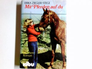 gebrauchtes Buch – Erika Ziegler-Stege – Mit Pferden auf du : Mädchen-Roman.