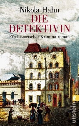 gebrauchtes Buch – Nikola Hahn – Die Detektivin : ein historischer Kriminalroman. Ullstein ; 26169