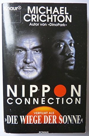 gebrauchtes Buch – Nippon-Connection : Roman ; [verfilmt als "Die Wiege der Sonne"]. Aus dem Amerikan. übers. von Michaela Grabinger / Knaur ; 60223