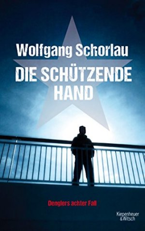 gebrauchtes Buch – Wolfgang Schorlau – Die schützende Hand : Denglers achter Fall.