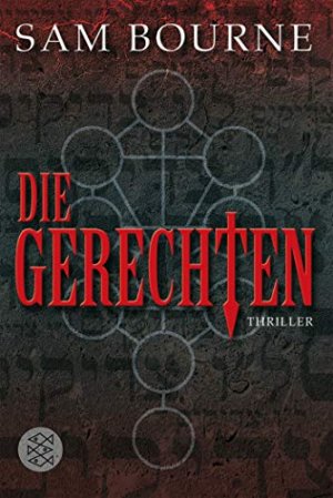 gebrauchtes Buch – Sam Bourne – Die Gerechten : Thriller. Aus dem Engl. von Rainer Schmidt / Fischer ; 16845