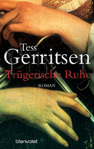 gebrauchtes Buch – Tess Gerritsen – Trügerische Ruhe : Roman. Aus dem Amerikan. von Andreas Jäger / Goldmann ; 35213