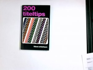 Zweihundert Titeltips] ; 200 Titeltips.