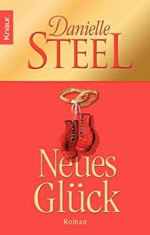 gebrauchtes Buch – Danielle Steel – Neues Glück : Roman. Aus dem Amerikan. von Silvia Kinkel / Knaur ; 63347