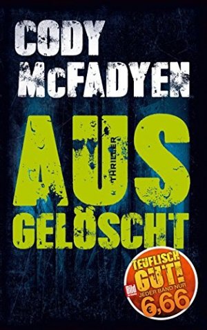 gebrauchtes Buch – Cody McFadyen – Ausgelöscht : Thriller. Bild am Sonntag Mega-Thriller!; Teuflisch gut!