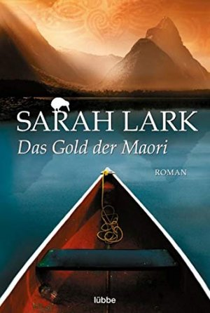 gebrauchtes Buch – Sarah Lark – Das Gold der Maori : Roman. Bastei-Lübbe-Taschenbuch ; Bd. 16590 : Allgemeine Reihe