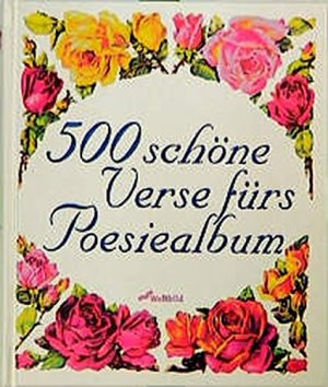 gebrauchtes Buch – 500 schöne Verse fürs Poesiealbum. Michaela und Ursula Mohr (Hrsg.)