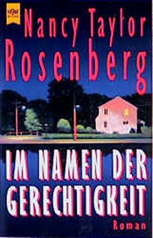 gebrauchtes Buch – Rosenberg, Nancy Taylor – Im Namen der Gerechtigkeit : Roman. Aus dem Engl. von Ellen Schootz / Heyne-Bücher / 1 / Heyne allgemeine Reihe ; Nr. 10038