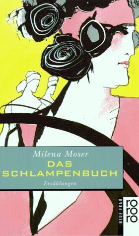 gebrauchtes Buch – Moser, Milena  – Das Schlampenbuch : Erzählungen. Milena Moser / Rororo ; 13358 : Neue Frau