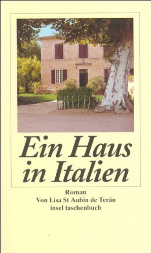 gebrauchtes Buch – St. Aubin de Terán – Ein Haus in Italien. Lisa St Aubin de Terán. Aus dem Engl. von Ebba D. Drolshagen / Insel-Taschenbuch ; 2517