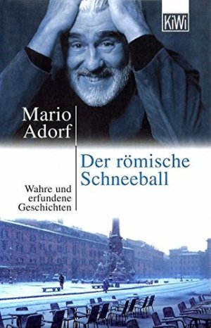 gebrauchtes Buch – Adorf, Mario – Der römische Schneeball : wahre und erfundene Geschichten. Mario Adorf / KiWi ; 636 : Paperback gebrauchtes Buch – Adorf, Mario – Der römische Schneeball : wahre und erfundene Geschichten. Mario Adorf / KiWi ; 636 : Paperback