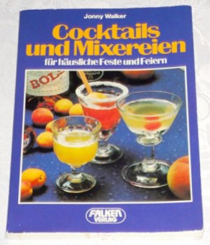 antiquarisches Buch – Walker, Jonny  – Cocktails und Mixereien : Bowlen und Pünsche für häusliche Feste und Feiern. von Jonny Walker / Die Falkenbücherei ; 75