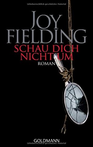 gebrauchtes Buch – Fielding, Joy  – Schau dich nicht um : Roman. Joy Fielding. Aus dem Amerikan. von Mechtild Sandberg-Ciletti / Goldmann ; 43087