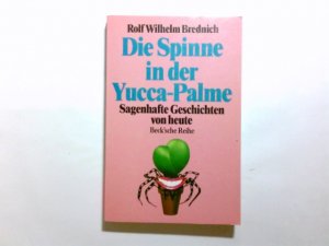 gebrauchtes Buch – Brednich, Rolf Wilhelm  – Die Spinne in der Yucca-Palme : sagenhafte Geschichten von heute. Rolf Wilhelm Brednich / Beck'sche Reihe ; 403