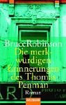 gebrauchtes Buch – Robinson, Bruce  – Die merkwürdigen Erinnerungen des Thomas Penman : Roman. Bruce Robinson. Dt. von Werner Schmitz / Goldmann ; 45125