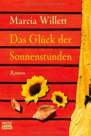 Das Glück der Sonnenstunden : Roman. Marcia Willett. Ins Dt. übertr. von Michael Link / Bastei-Lübbe-Taschenbuch ; Bd. 77103