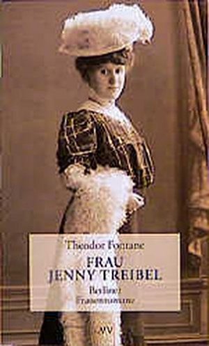 Frau Jenny Treibel oder "wo sich Herz zum Herzen findt" : Roman. Theodor Fontane. [Bearb.: Gotthard Erler] / Fontane, Theodor: Berliner Frauenromane; Aufbau-Taschenbücher ; 5265