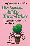 gebrauchtes Buch – Brednich, Rolf Wilhelm – Die Spinne in der Yucca-Palme: Sagenhafte Geschichten von heute