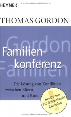 gebrauchtes Buch – Gordon, Thomas  – Familienkonferenz : die Lösung von Konflikten zwischen Eltern und Kind. Thomas Gordon / Heyne-Bücher / 19 / Heyne-Sachbuch ; Nr. 15