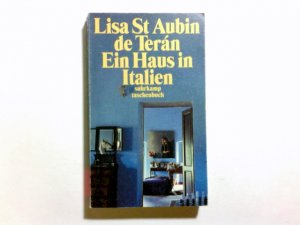 gebrauchtes Buch – St. Aubin de Terán – Ein Haus in Italien. Lisa St Aubin de Terán. Aus dem Engl. von Ebba D. Drolshagen / Suhrkamp Taschenbuch ; 2696