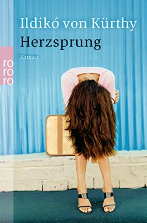 gebrauchtes Buch – Kürthy, Ildikó von  – Herzsprung : Roman. Ildikó von Kürthy. Fotos von Kristin Schnell / Rororo ; 23287