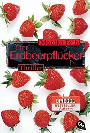 gebrauchtes Buch – Feth, Monika  – Der Erdbeerpflücker : [Thriller]. Monika Feth / C.-Bertelsmann-Taschenbuch ; Bd. 30258