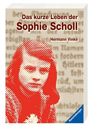 gebrauchtes Buch – Hermann, Vinke und Aicher-Scholl Inge – Das kurze Leben der Sophie Scholl (Ravensburger Taschenbücher)