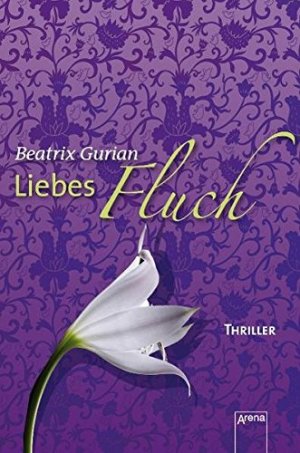 gebrauchtes Buch – Beatrix Gurian – Liebesfluch : [Thriller]. Die Arena-Thriller