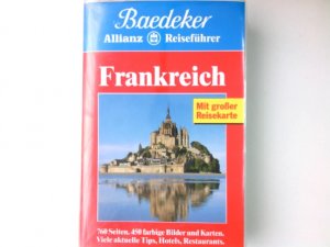 gebrauchtes Buch – Rosemarie Arnold – Frankreich : [alle Sehenswürdigkeiten, viele Tips, Hotels und Restaurants]. [Textbeitr.: ... Bearb.: Baedeker-Red.] / Baedekers Allianz-Reiseführer