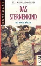 gebrauchtes Buch – Wilde, Oscar (Mitwirkender) und Jasen Gjuzelev – Das Sternenkind und andere Märchen. Oscar Wilde ; Jassen Ghiuselev / Rororo ; 20903 : rororo Rotfuchs