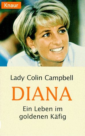 Diana : ein Leben im goldenen Käfig. Lady. Aus dem Engl. von Inge Holm. Der Nachtr. wurde übers. von Maria Zybak / Knaur ; 72225