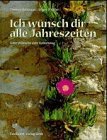 gebrauchtes Buch – Romanus, Thomas und Jürgen Pfeiffer – Ich wünsch dir alle Jahreszeiten : gute Wünsche zum Geburtstag. Thomas Romanus/Jürgen Pfeiffer