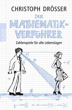 gebrauchtes Buch – Christoph Drösser – Der Mathematikverführer : Zahlenspiele für alle Lebenslagen. Rororo ; 62426 : rororo-Sachbuch gebrauchtes Buch – Christoph Drösser – Der Mathematikverführer : Zahlenspiele für alle Lebenslagen. Rororo ; 62426 : rororo-Sachbuch