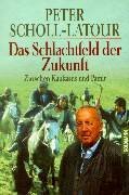 gebrauchtes Buch – Peter Scholl-Latour – Das Schlachtfeld der Zukunft. Zwischen Kaukasus und Pamir.