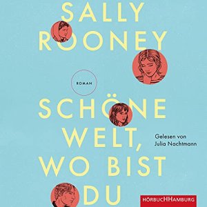 gebrauchtes Hörbuch – Rooney, Sally – Schöne Welt, wo bist du : Roman. Sally Rooney ; gelesen von Julia Nachtmann ; aus dem Englischen von ZoÃ« Beck